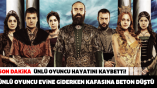 SON DAKİKA! ÜNLÜ OYUNCU HAYATINI KAYBETTİ! EVİNE GİDERKEN KAFASINA BETON DÜŞTÜ!