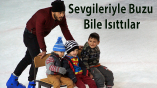 Sevgileriyle buzu bile ısıttılar